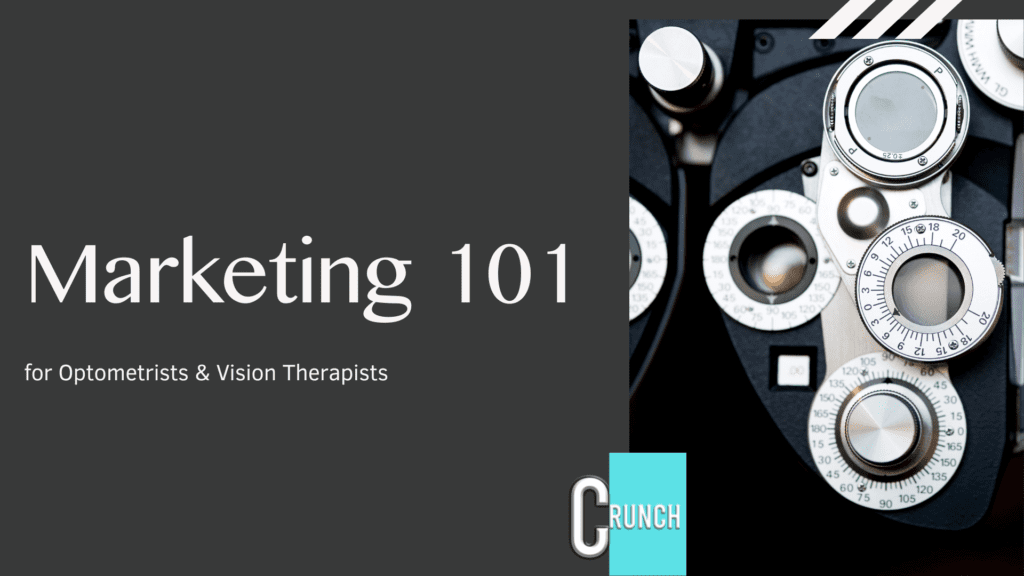 Marketing 101 for Optometrists & Vision Therapists