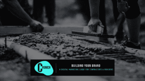 Building a Brand A Digital Marketing Guide for Contractors and Builders