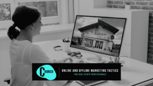 Integrating Online and Offline Marketing Tactics for Real Estate Professionals